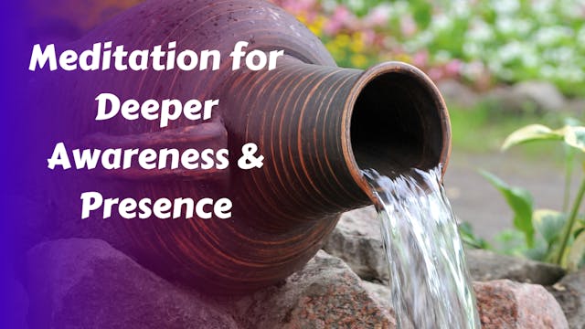 Meditation for Deeper Awareness & Pre...