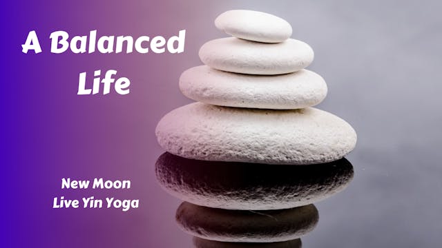 New Moon Live Yin Yoga | A Balanced Life