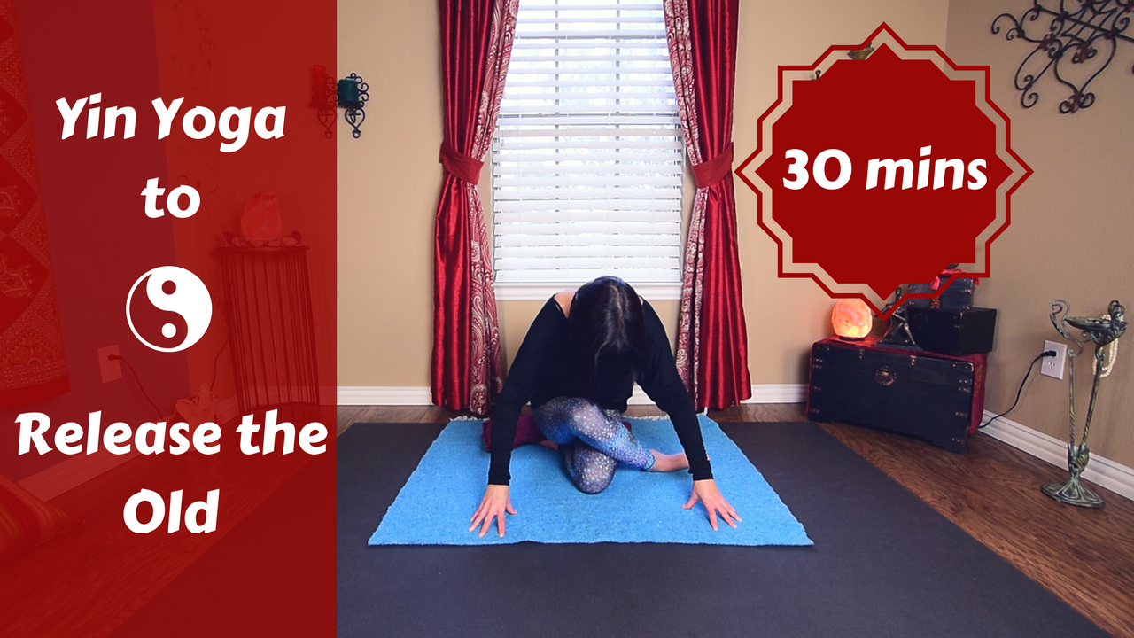 Yin Yoga to Release the Old & Embrace the New