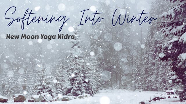 Softening Into Winter | New Moon Yoga...