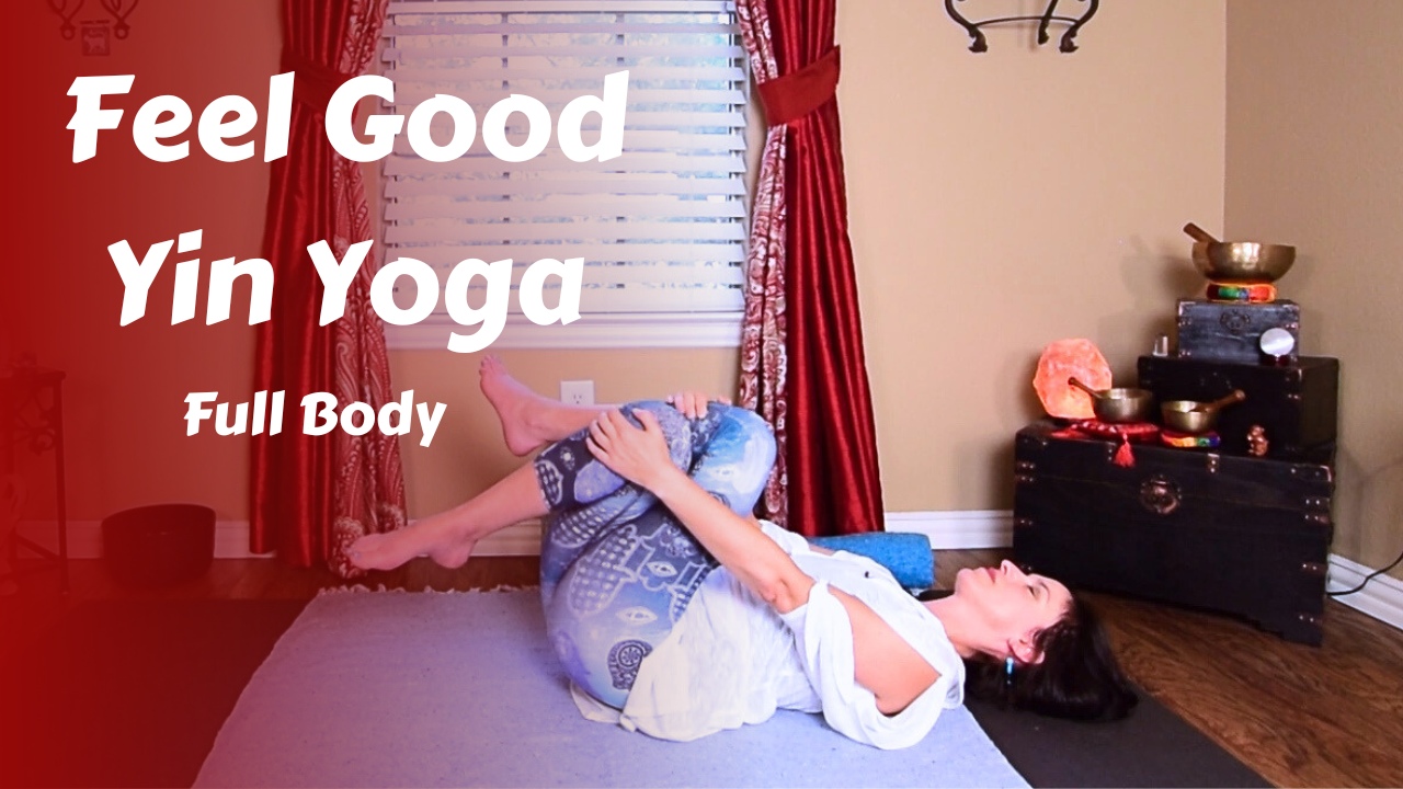 Full Body Feel Good Yin Yoga