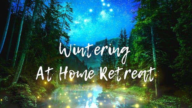 Wintering | At Home Self Care Retreat (8 classes)