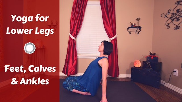 Yoga for Lower Legs | Feet, Calves & Ankles