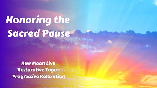 New Moon Restorative Yoga | Honoring Sacred Pause