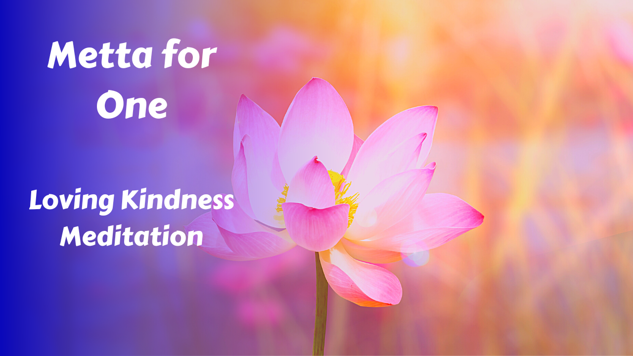 Metta for One | Loving Kindness Meditation