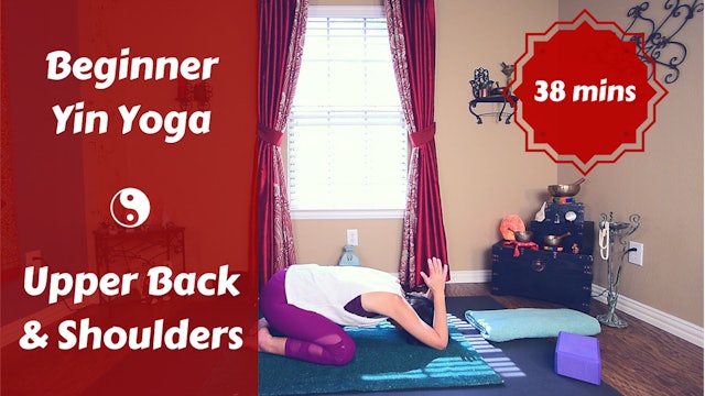 Beginner Yin Yoga for Neck, Shoulders, Upper Back