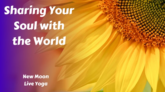 New Moon Live Yin Yoga | Sharing Your Soul with the World