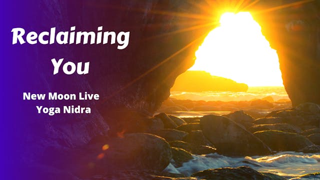 New Moon Live Yoga Nidra | Reclaiming You