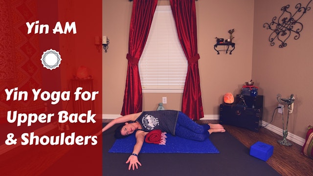 Yin AM for Upper Back & Shoulder Relief