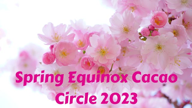 Spring Equinox Cacao Circle