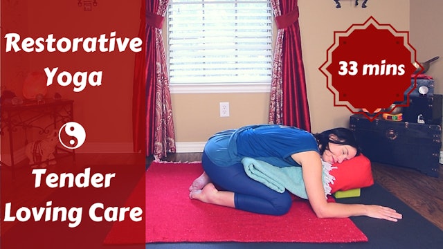 Restorative Yoga for Tender Loving Care | TLC Time