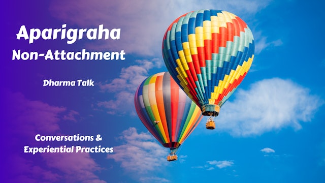 Aparigraha Dharma Chat | Non-Attachment