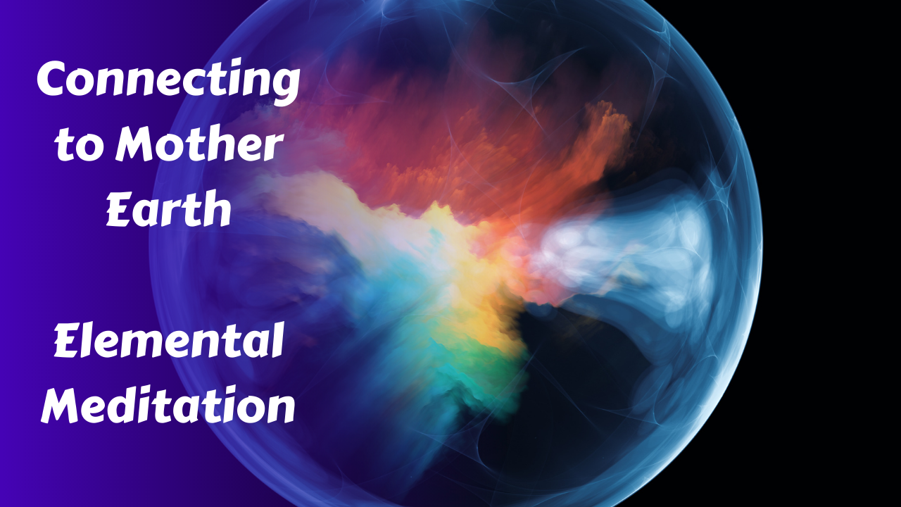 Connecting to Mother Earth | Elemental Meditation