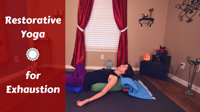 Restorative Yoga for Exhaustion & Stress