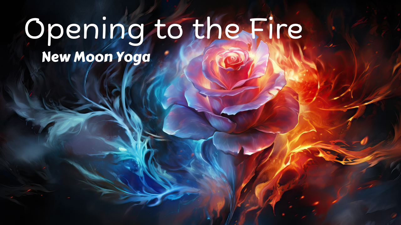 New Moon | Opening to the Fire Hatha Yoga