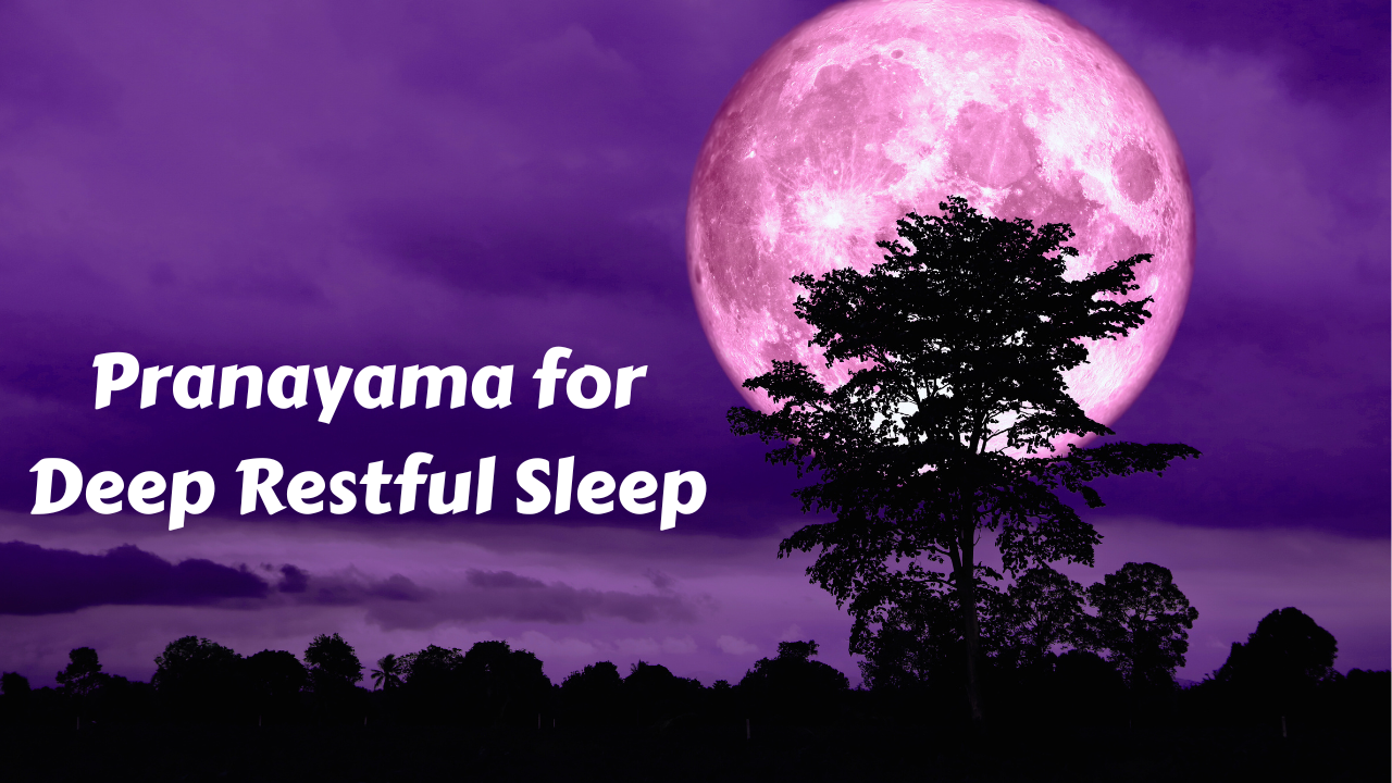 Pranayama for Deep Restful Sleep