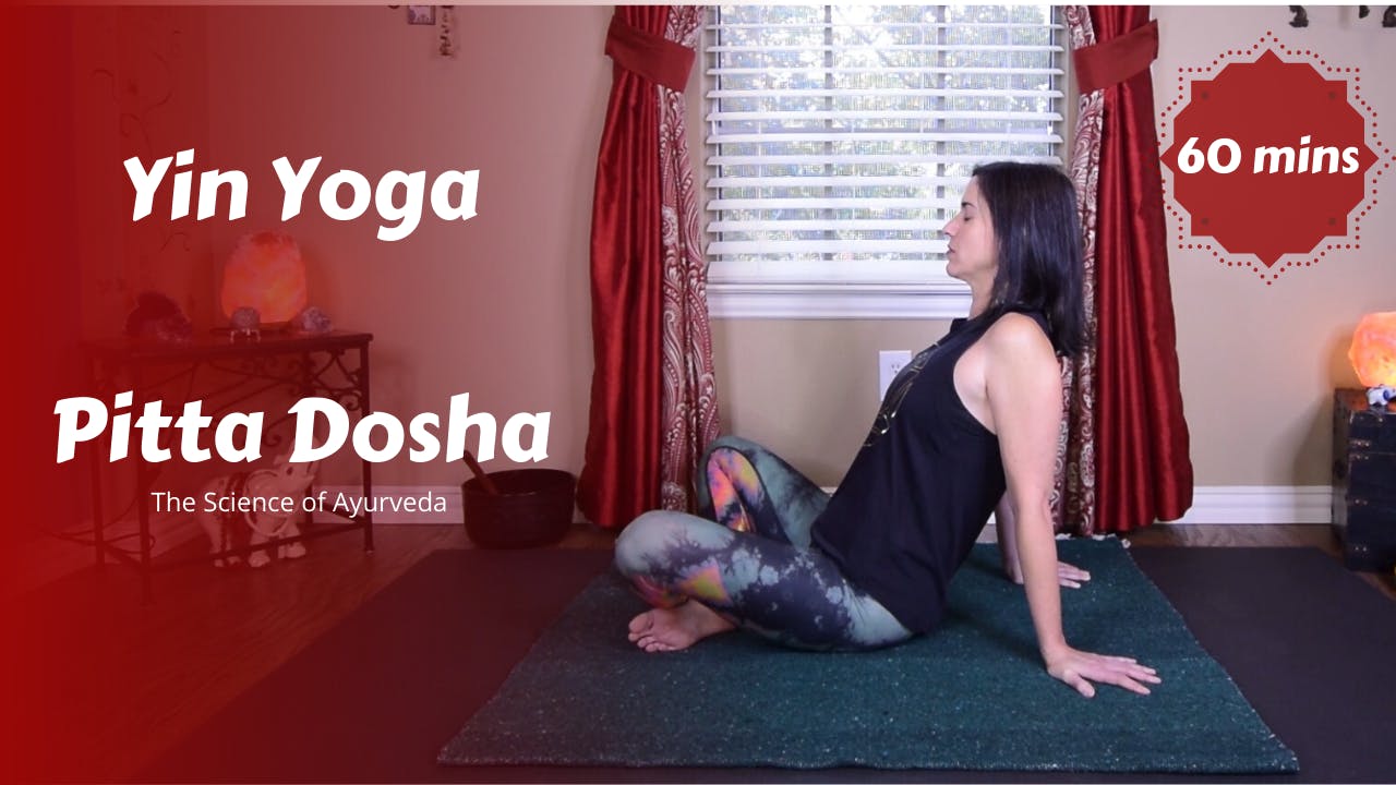 Yin Yoga for Pitta Dosha | The Science of Ayurveda - Yoga 45-60 Minutes ...