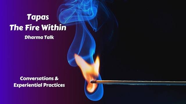 The Fire Within | Tapas | Dharma Chat