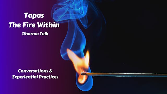Tapas Dharma Chat | The Fire Within