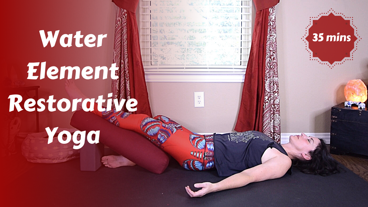 Water Element Restorative Yoga