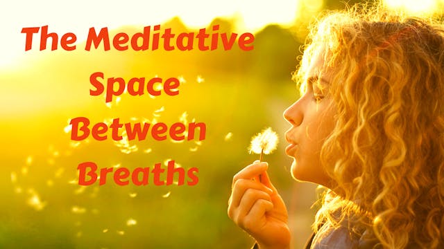 The Meditative Space Between