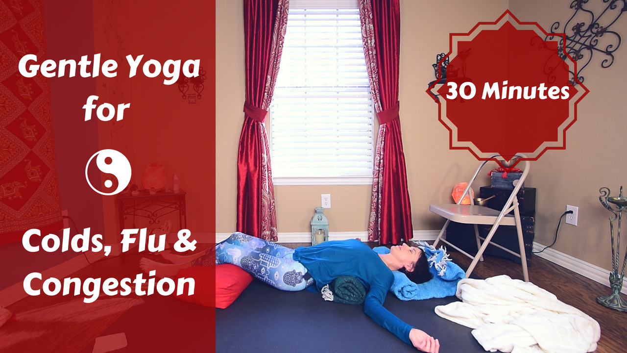 Gentle Restorative Yoga for Colds, Flu & Congestion