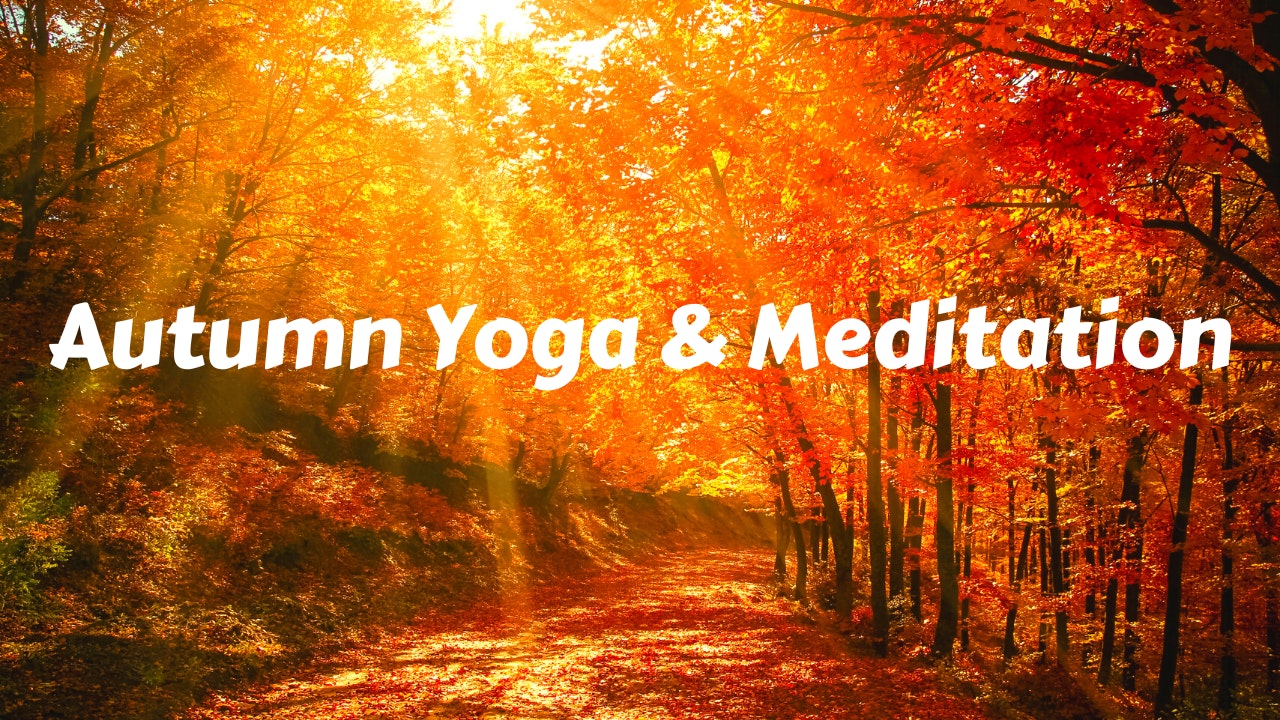 Autumn Yoga & Meditation