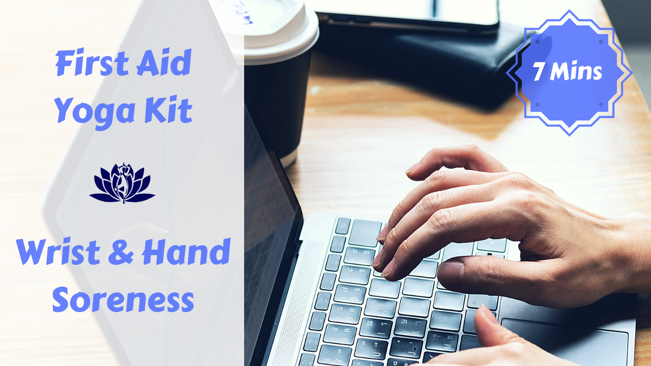 First Aid Yoga Kit | Wrists & Hand Soreness