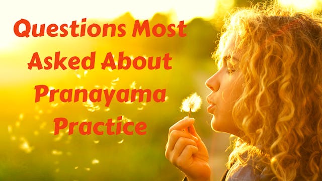 Q & A - Questions most asked about Pranayama practice #1