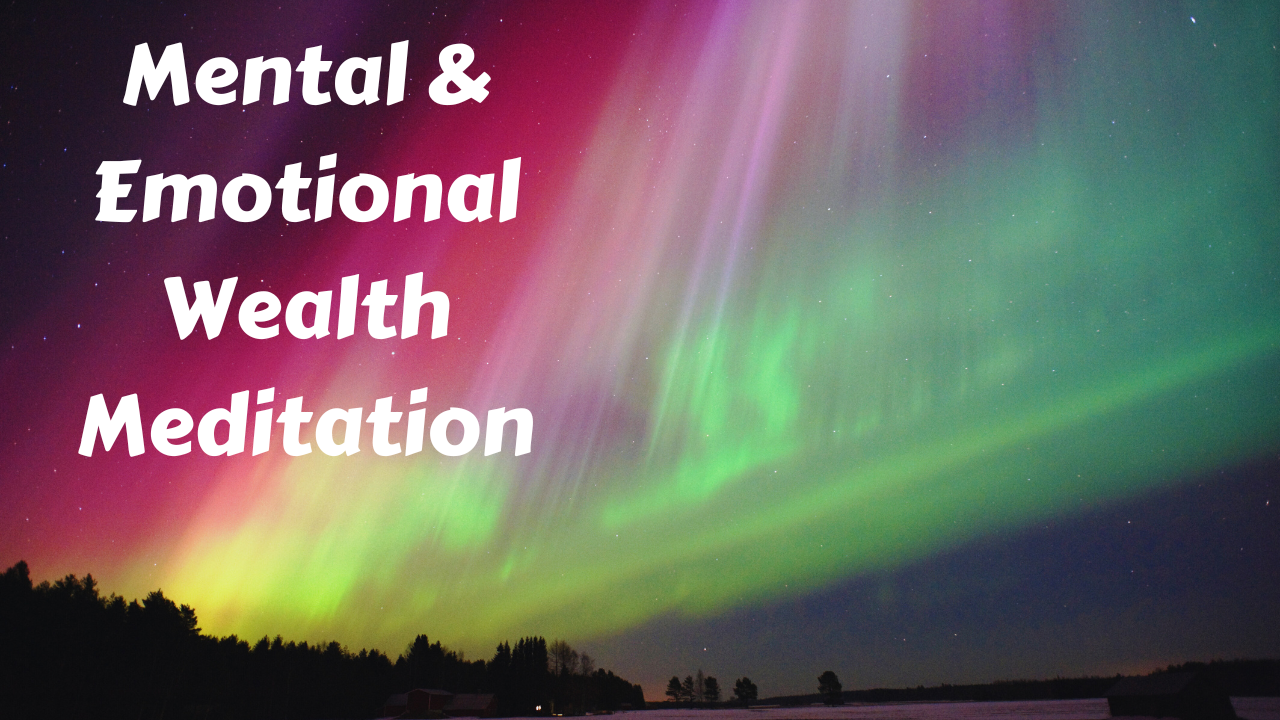 Mental & Emotional Wealth Meditation