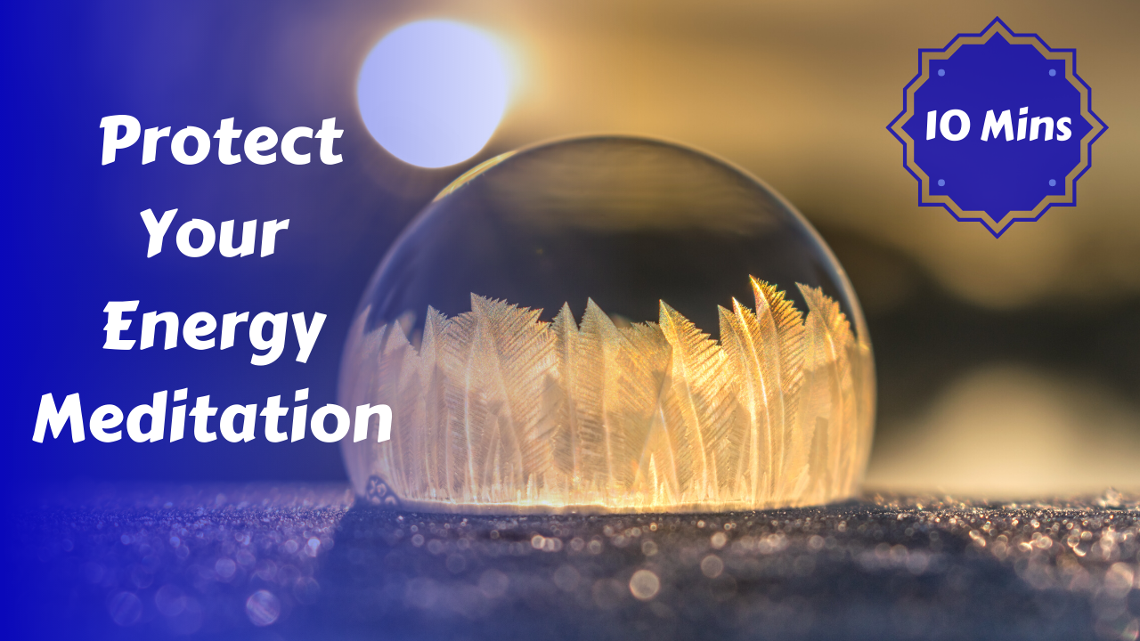 Protect Your Energy Meditation