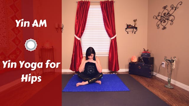 Yin AM for Deep Hip Stretch