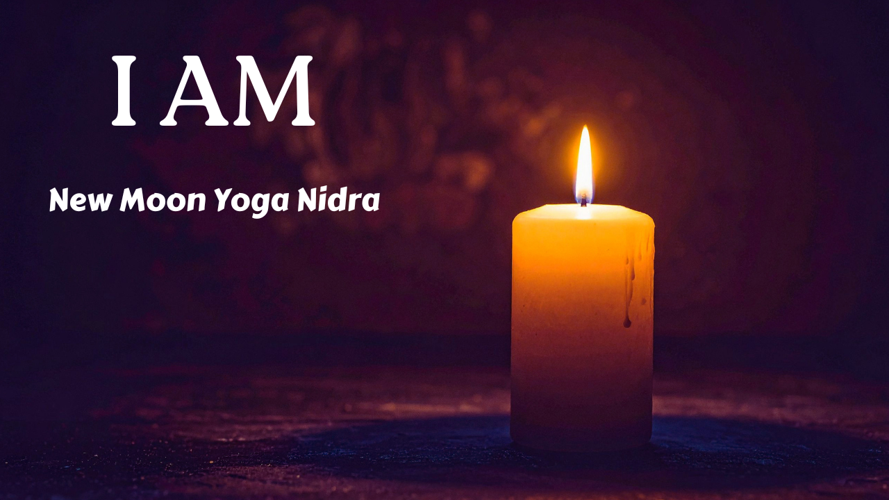 I AM | New Moon Yoga Nidra