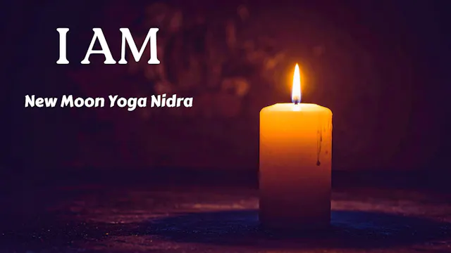 I AM | New Moon Yoga Nidra