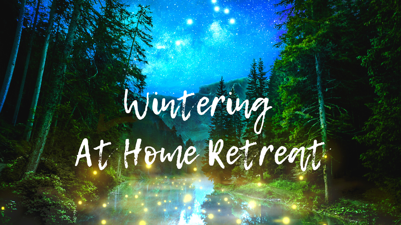 Wintering...an at home retreat