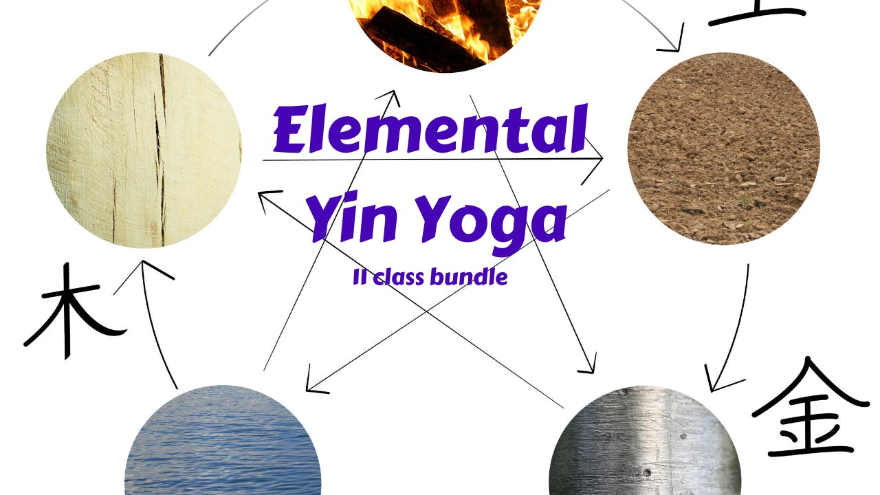 Elemental Yin Yoga - Exploring the Elements