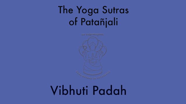 Vibhuti Padah - The Third Book of The Yoga Sutras of Patanjali