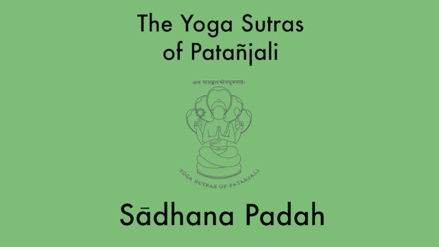 Sādhana Padah - Book Two of The Yoga Sutras of Patanjali