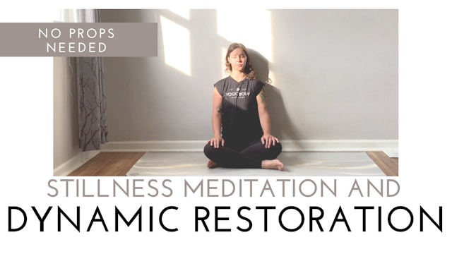 No Props Needed | Dynamic Restoration and Stillness Meditation