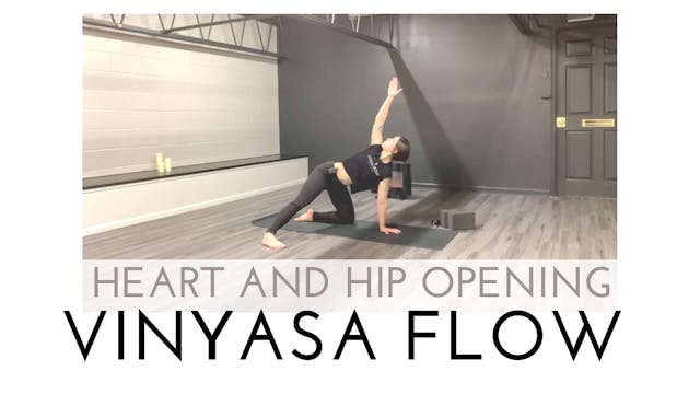Heart and Hip Opening Vinyasa Flow
