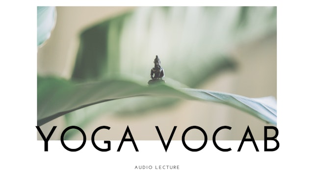 Yoga Vocab Lecture