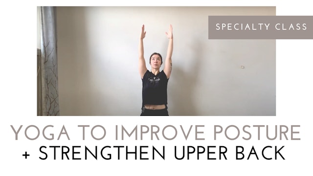 Yoga to Improve Posture and Strengthen Upper Back | Specialty Class