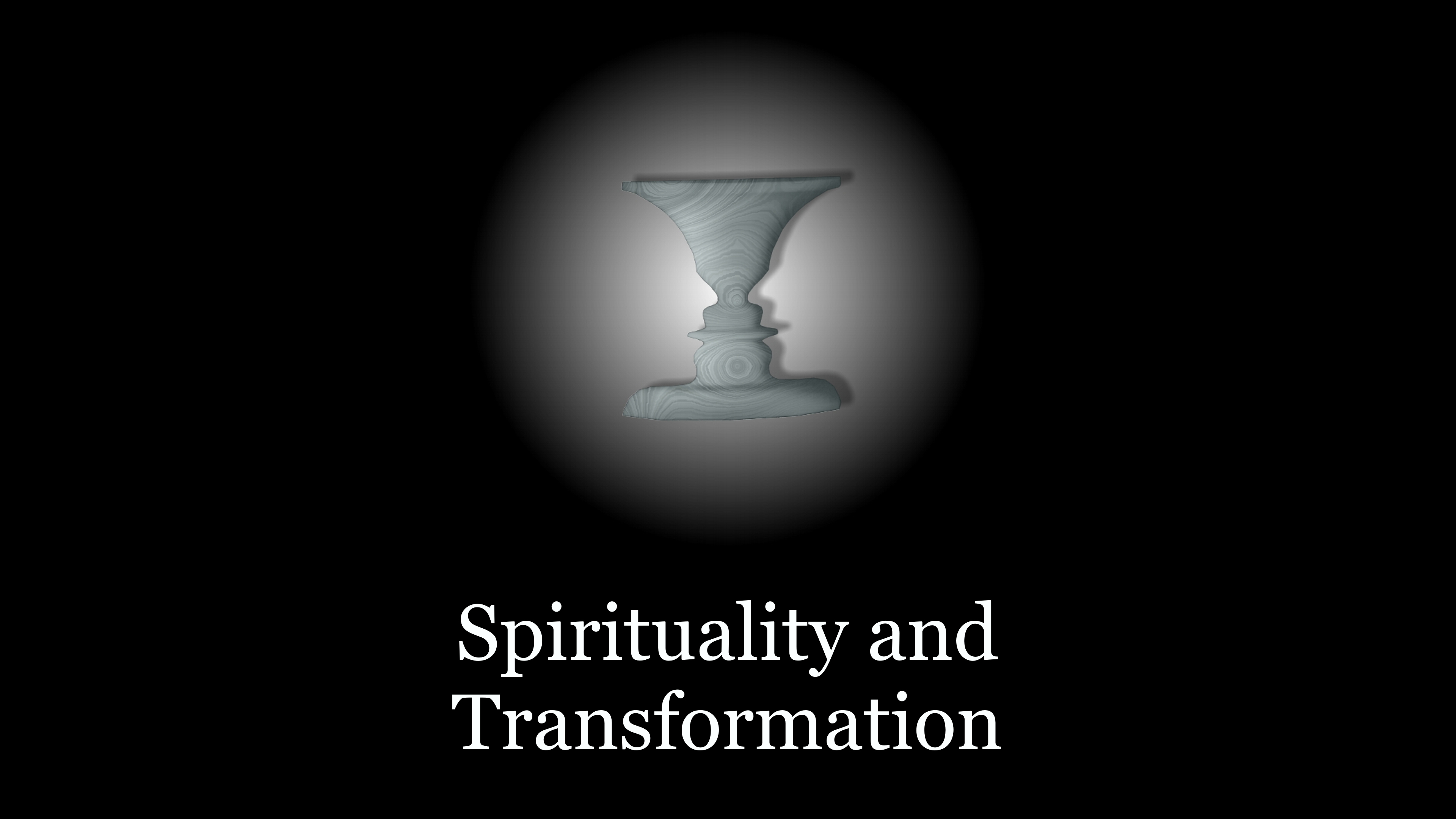 Spirituality and Transformation