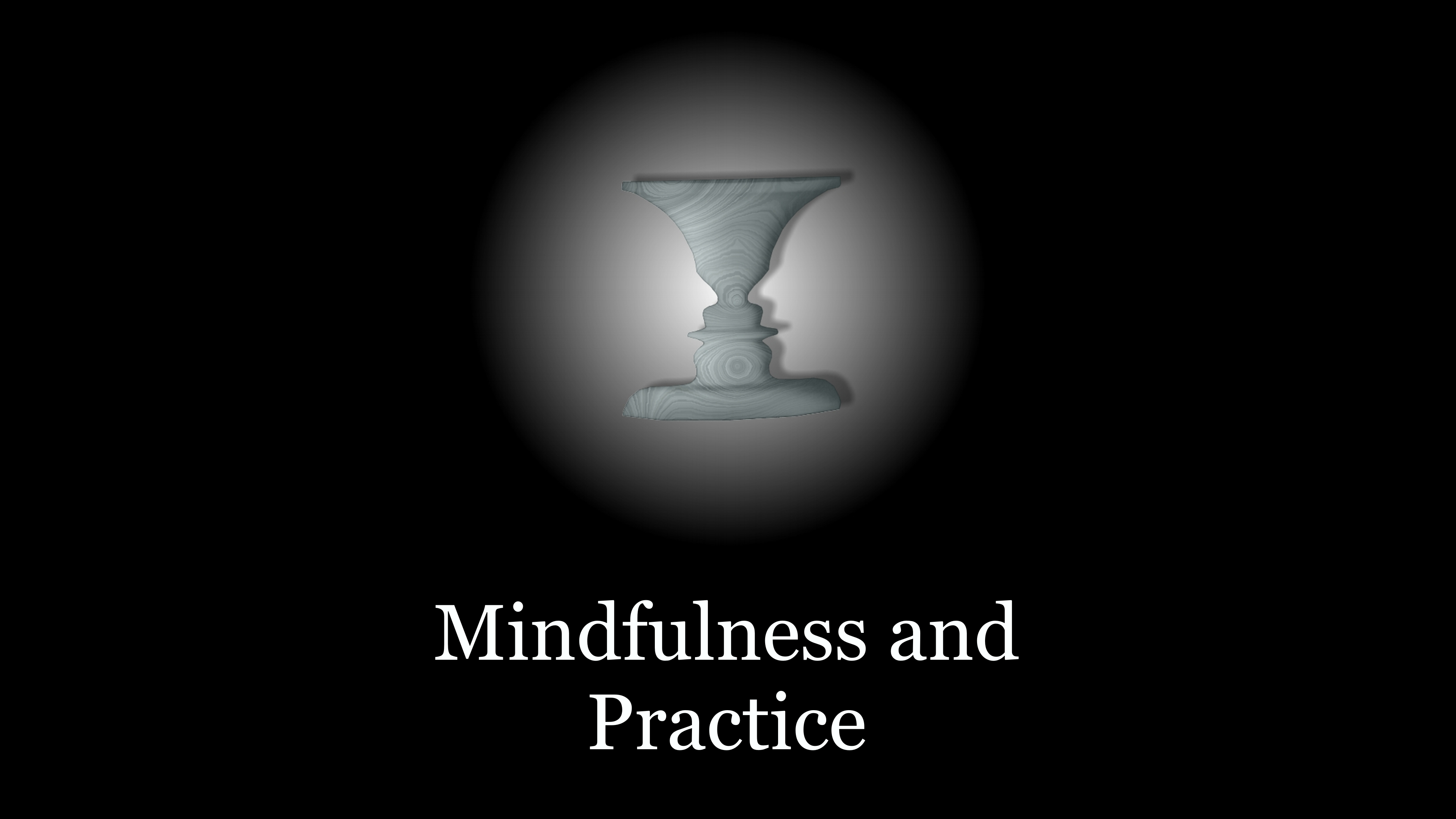 Mindfulness and Practice