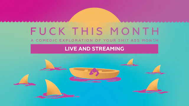 Fuck This Month Live | 4.11.26 | 7:30pm PT
