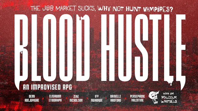 Blood Hustle: An Improvised Vampire Hunting RPG