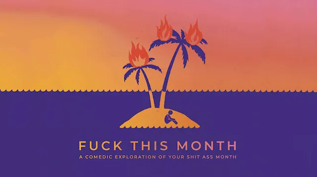 Fuck This Month | 9.10.26 | 8:30pm PT