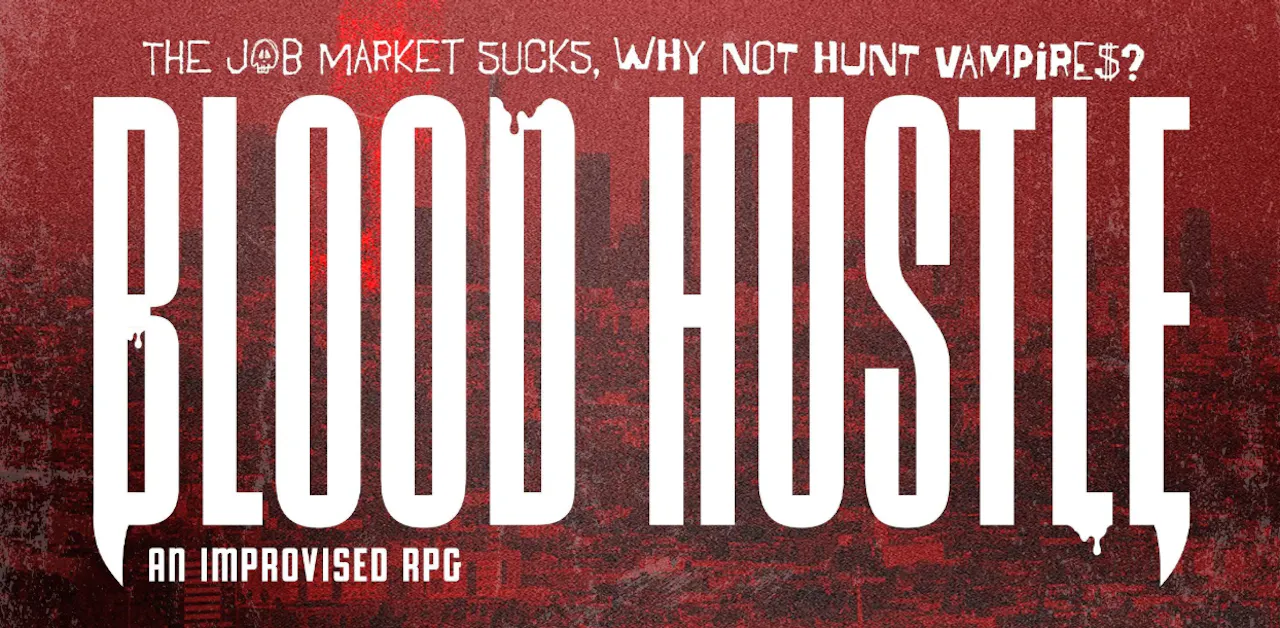 Blood Hustle: An Improvised Vampire Hunting RPG