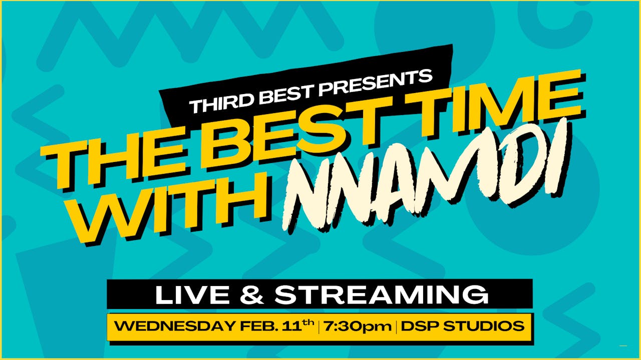 The Best Time with Nnamdi | 2/11/26 | 7:30pm PT