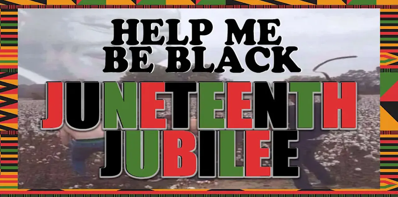 Help Me Be Black Live: Juneteenth Jubilee 6/9 7pm